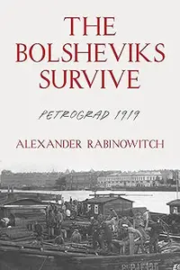 The Bolsheviks Survive: Petrograd 1919