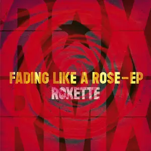 Roxette - Fading Like A Rose - EP (2024) [Official Digital Download]