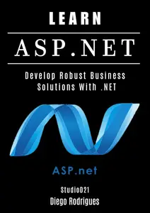 LEARN ASP.NET: Develop Robust Enterprise Solutions With .NET