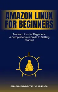 Amazon Linux for Beginners: A Comprehensive Guide to Getting Started