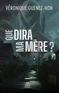 Véronique Guenez-Hon, "Que dira ma mère ?"