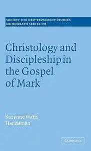 Christology and Discipleship in the Gospel of Mark