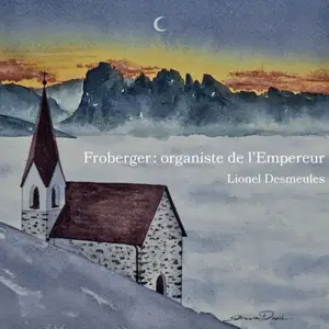 Lionel Desmeules - Froberger: Organiste de l’Empereur (2026) [Official Digital Download 24/96]