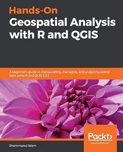 Hands-On Geospatial Analysis with R and QGIS (Repost)