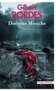 Gilbert Bordes, "Docteur Mouche"