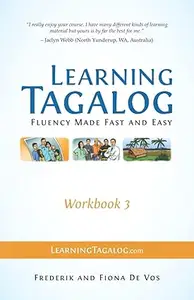 Learning Tagalog - Fluency Made Fast and Easy - Workbook 3