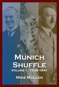 Munich Shuffle Volume I: September 1938 - March 1941