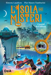 Simone Laudiero, Pier Mauro Tamburini - I fuochi dall'abisso. L'isola dei misteri