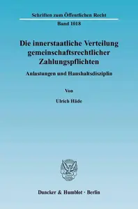 Die innerstaatliche Verteilung gemeinschaftsrechtlicher Zahlungspflichten: Anlastungen und Haushaltsdisziplin