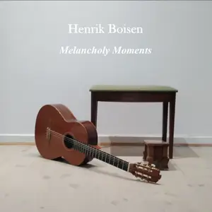 Henrik Boisen - Melancholy Moments (2026) [Official Digital Download]