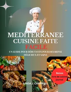 Linda J. Campbell, “Mediterranee cuisine faite facile: Un guide pour débutants pour des repas délicieux et sain”