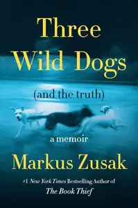 Three Wild Dogs (and the Truth): A Memoir, US Edition