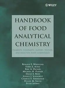 Handbook of Food Analytical Chemistry, Volume 2: Pigments, Colorants, Flavors, Texture, and Bioactive Food Components