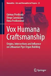 Vox Humana Craftsmanship: Origins, Intersections and Influence on Lithuanian Pipe Organ Building