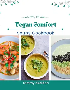 Vegan Comfort Soups Cookbook