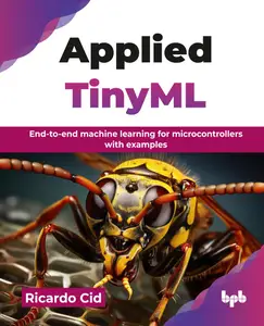 Applied TinyML: End-to-end machine learning for microcontrollers with examples