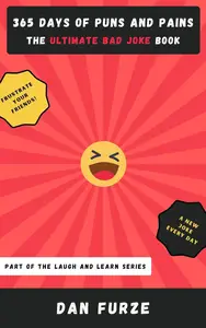 365 Days of Puns and Pains: The Ultimate Bad Joke Book