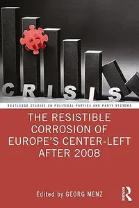 The Resistible Corrosion of Europe’s Center-Left After 2008