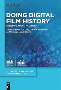 Doing Digital Film History: Concepts, Tools, Practices