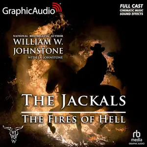 The Fires of Hell (Dramatized Adaptation): The Jackals