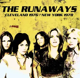 The Runaways - Cleveland 1976 / New York 1978 (Remastered) (2025)