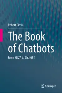 The Book of Chatbots: From ELIZA to ChatGPT