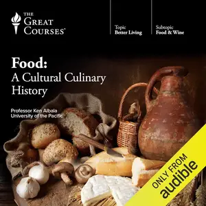 Food: A Cultural Culinary History [TTC Audio]