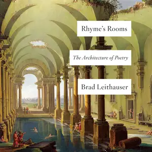 Rhyme's Rooms: The Architecture of Poetry