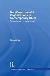 Non-Governmental Organizations in Contemporary China: Paving the Way to Civil Society?