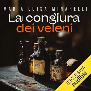 «La congiura dei veleni? La compagnia di Benedetto 1» by Maria Luisa Minarelli