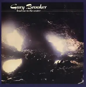 Gary Brooker - Lead Me To The Water (1982) [Reissue 2011]