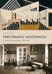 Performing Modernism: A Jewish Avant-Garde in Bucharest