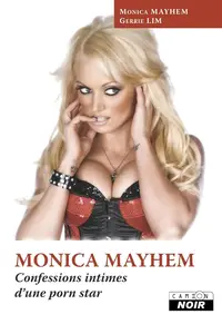 Monica Mayhem, "Monica Mayhem: Confessions Intimes d'une Porn Star"