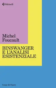 Michel Foucault - Binswanger e l'analisi esistenziale