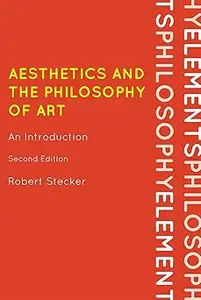 Aesthetics and the Philosophy of Art: An Introduction