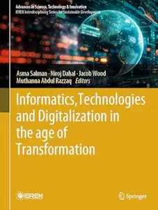 Informatics, Technologies and Digitalization in the age of Transformation