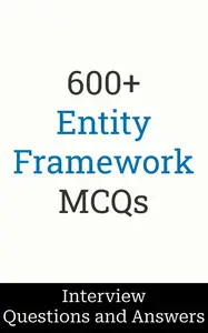 600+ Entity Framework Interview Questions and Answers