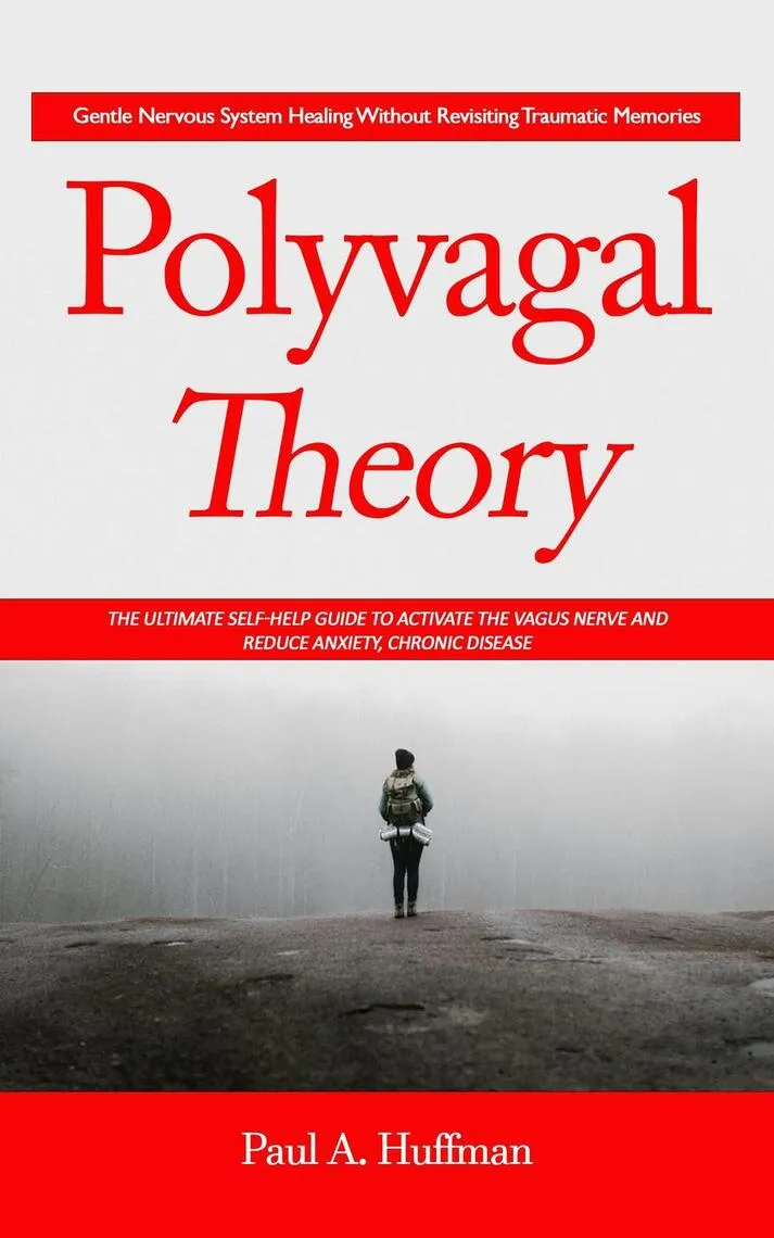 Polyvagal Theory: Gentle Nervous System Healing Without Revisiting Traumatic Memories