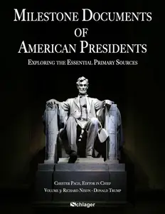 Milestone Documents of American Presidents: Exploring the Essential Primary Sources