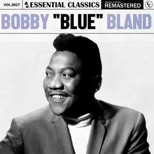 Bobby Bland - Essential Classics, Vol. 927- Bobby -Blue- Bland (2025) [Official Digital Download]