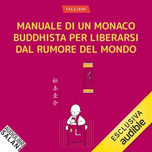 «Manuale di un monaco buddhista per liberarsi dal rumore del mondo» by Keisuke Matsumoto
