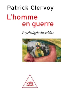 Patrick Clervoy, "L'homme en guerre: Psychologie du soldat"