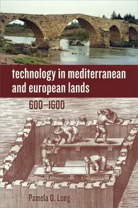Technology in Mediterranean and European Lands, 600–1600