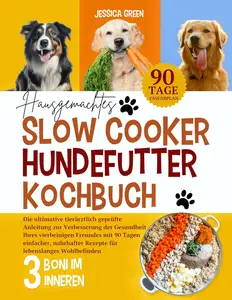HAUSGEMACHTES SLOW COOKER-HUNDEFUTTER KOCHBUCH
