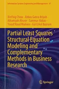 Partial Least Squares Structural Equation Modeling and Complementary Methods in Business Research