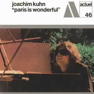 Joachim Kühn - Paris Is Wonderful (1971/2025)