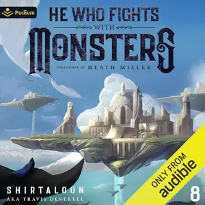 He Who Fights with Monsters 8: A LitRPG Adventure