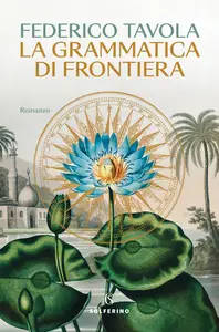La grammatica di frontiera - Federico Tavola
