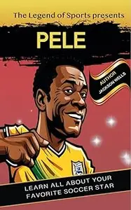Pele: Presented by Legend of Sport. kids book about soccer