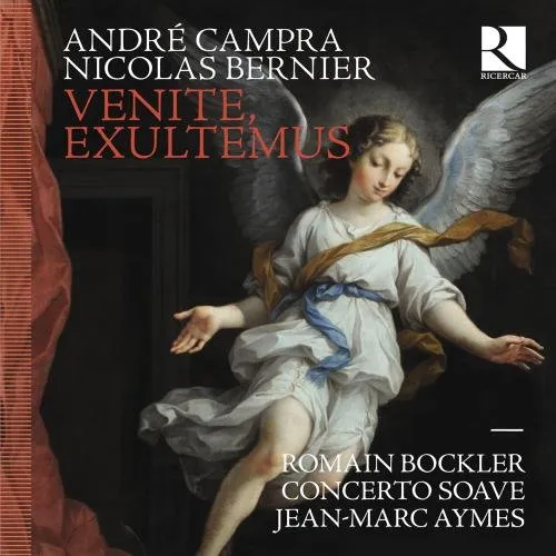 Concerto Soave - Venite, exultemus: Campra & Bernier (2025)